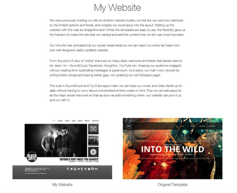 Wix is one of the best website builders because customers can completely customize each template to their unique style and needs. 