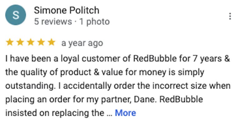 A positive Redbubble review from someone who has been a customer for over 7 years. 
