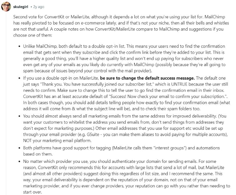 Someone on Reddit shares a thorough ConvertKit vs Mailchimp analysis and explains why ConvertKit is the better option. 